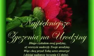 Wiersze na urodziny - piękne życzenia urodzinowe wiersz dla bliskich