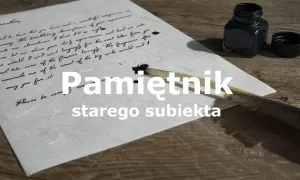 Pamiętnik starego subiekta. Pióro zanurzone w kałamarzu, list na papierze, jakby pisany wieki temu.