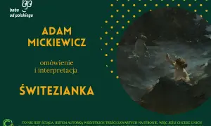 Grafika promuje omówienie i interpretację ballady "Świtezianka" Adama Mickiewicza. Widać fragment obrazu przedstawiający mityczną postać w wodzie.