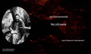 Wiersz o zdrowiu: Jak Jan Kochanowski podkreśla jego wartość