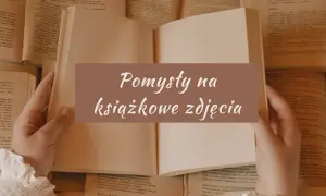 8 kreatywnych pomysłów na zdjęcia z książką - inspiracje dla każdego