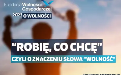 Cynizm co to? Sylwetka człowieka z podniesionymi rękami symbolizuje wolność. Fundacja Wolności Gospodarczej pyta "Robię, co chcę", czyli o znaczeniu słowa "wolność".
