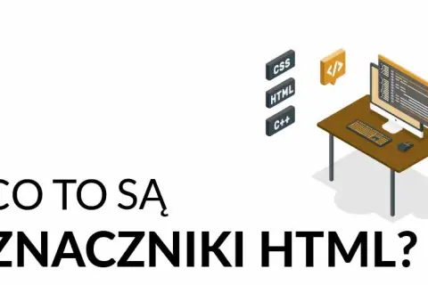 Znaczniki na blogu: Jak efektywnie formatować treści HTML
