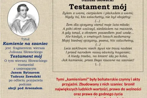 Fragment "Kamienie na szaniec" z "Testamentu mojego" Słowackiego. Opowiada o bohaterstwie i poświęceniu w walce o wolność.