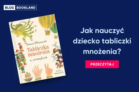 Okładka książki "Tabliczka mnożenia w wierszykach" Tomasza Elbanowskiego. Jak nauczyć dziecko tabliczki mnożenia? Blog Bookland życzy udanej nauki!