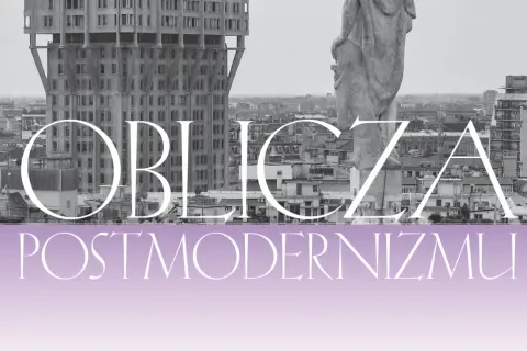 Widok miasta z monumentalnym budynkiem i rzeźbą. Napisy "OBLICZA" i "POSTMODERNIZMU" sugerują kontekst architektoniczny.
