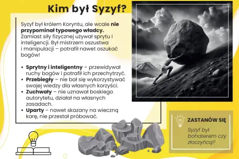 Mit o Syzyfie: król Koryntu, sprytny oszust, który próbował przechytrzyć bogów, skazany na wieczne wtaczanie głazu pod górę.