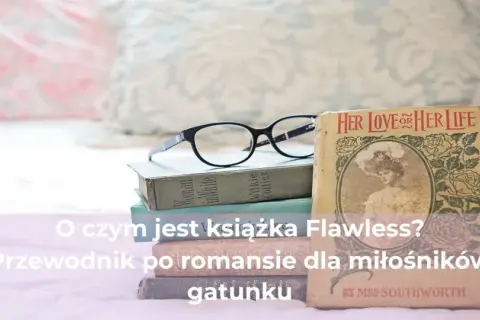 Flawless książka o czym jest? Poznaj główny wątek i tajemnice fabuły