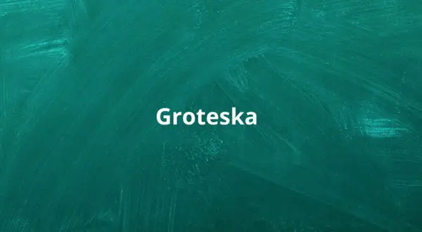 Biały napis "Groteska" na zielonej tablicy. Co to groteska? To styl, który łączy elementy realistyczne z fantastycznymi, często w sposób humorystyczny lub absurdalny.
