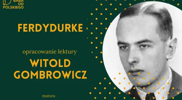 Portret Witolda Gombrowicza, autora "Ferdydurke". Opracowanie lektury na maturę.