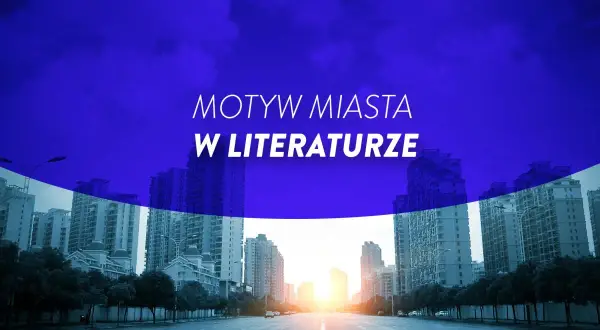 Motyw miasta w literaturze: miejski krajobraz z nowoczesnymi budynkami i drogą w tle, podkreślający jego znaczenie w opowieściach.