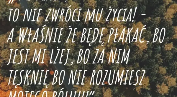 Wzruszające cytaty o tych, którzy odeszli: wsparcie w żałobie