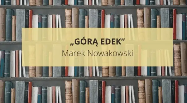 Na półkach stoją książki, a na środku żółty prostokąt z napisem „GÓRĄ EDEK” i nazwiskiem Marek Nowakowski.