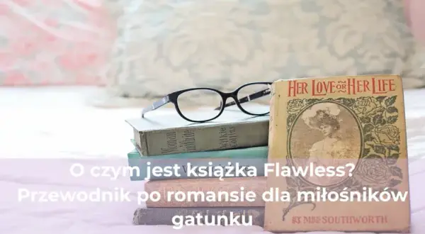 Flawless książka o czym jest? Poznaj główny wątek i tajemnice fabuły