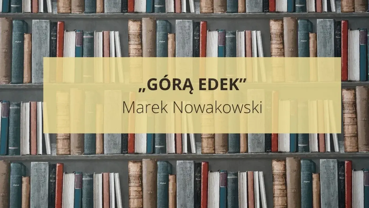 Na półkach stoją książki, a na środku żółty prostokąt z napisem „GÓRĄ EDEK” i nazwiskiem Marek Nowakowski.