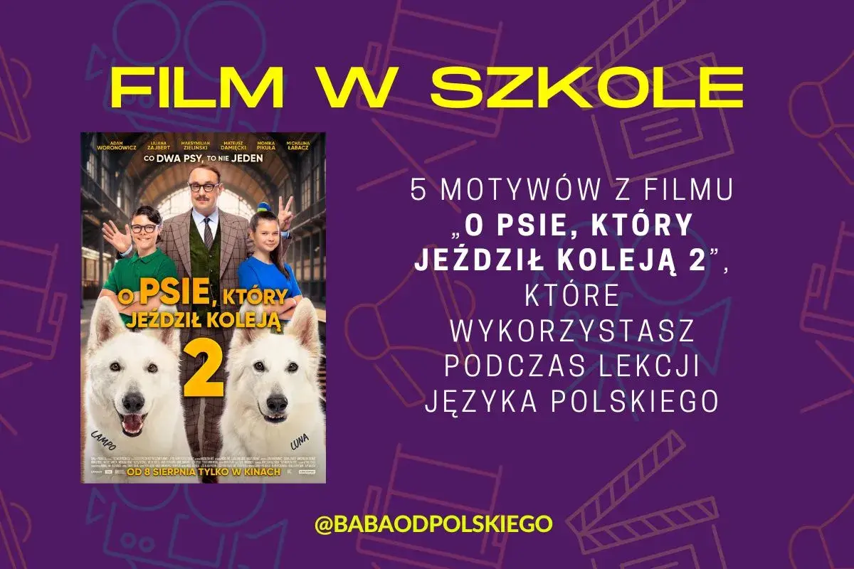 Plakat filmu "O psie, który jeździł koleją 2" z dwoma psami i dziećmi. 5 motywów z filmu do wykorzystania na lekcjach polskiego.