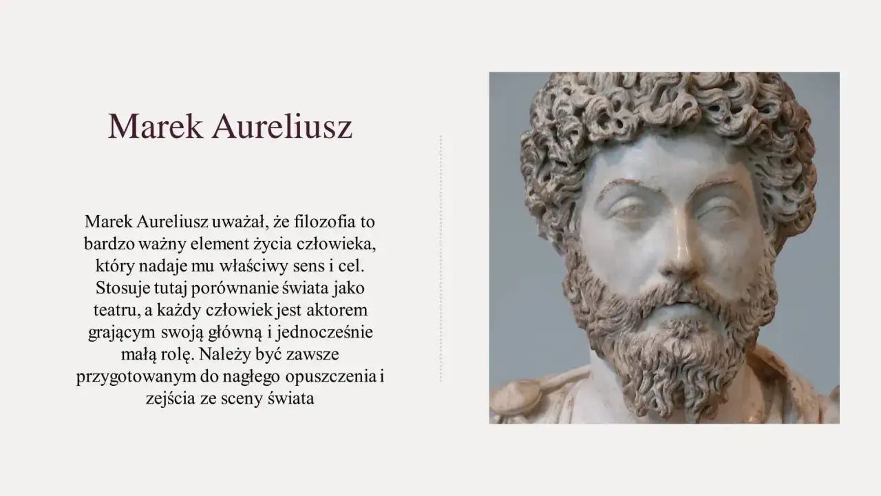 Popiersie Marka Aureliusza. Filozofia jako teatr życia, gdzie każdy gra rolę, przygotowując się do zezejścia ze sceny. To jego asceza.
