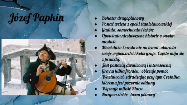 Józef Papkin, grający na lutni w zimowej scenerii, to postać z epoki stanisławowskiej. Jego zemsta jest pełna dwulicowości i przechwałek.