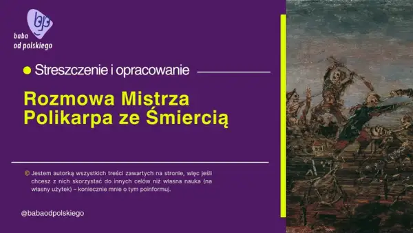 Obraz przedstawia streszczenie i opracowanie "Rozmowa Mistrza Polikarpa ze Śmiercią". W tle mroczny obraz przedstawiający taniec szkieletów.