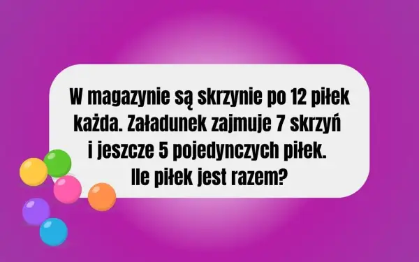 Zadanie matematyczne: 7 skrzyń po 12 piłek i 5 pojedynczych. Ile piłek jest razem? Idealne dla dzieciom do nauki liczenia.
