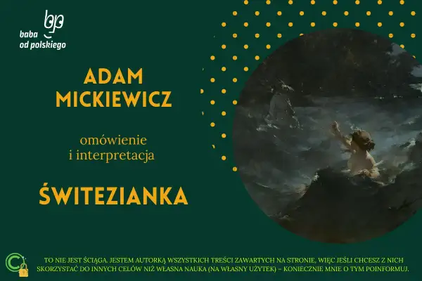 Grafika promuje omówienie i interpretację ballady "Świtezianka" Adama Mickiewicza. Widać fragment obrazu przedstawiający mityczną postać w wodzie.